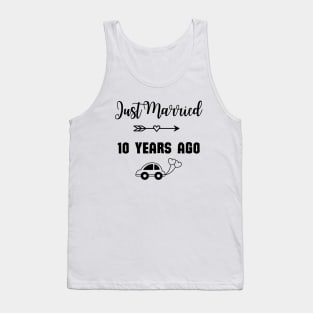 Just Married 10 Years Ago - Wedding anniversary Tank Top